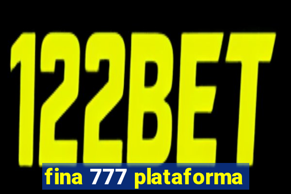 fina 777 plataforma